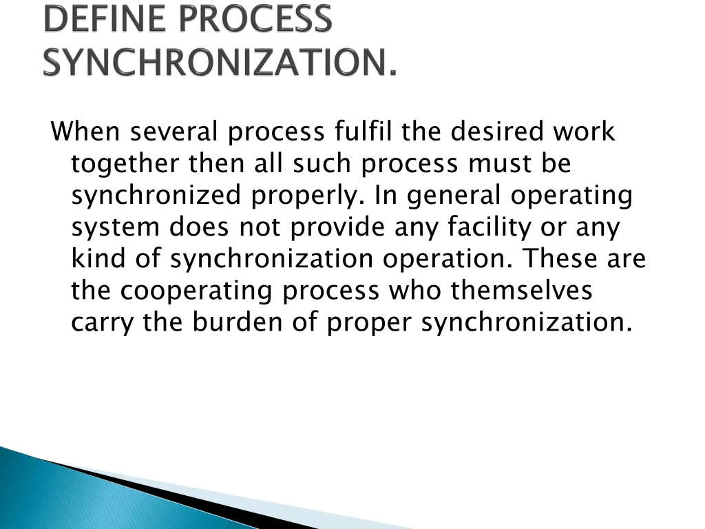 when several process fulfil the desired work