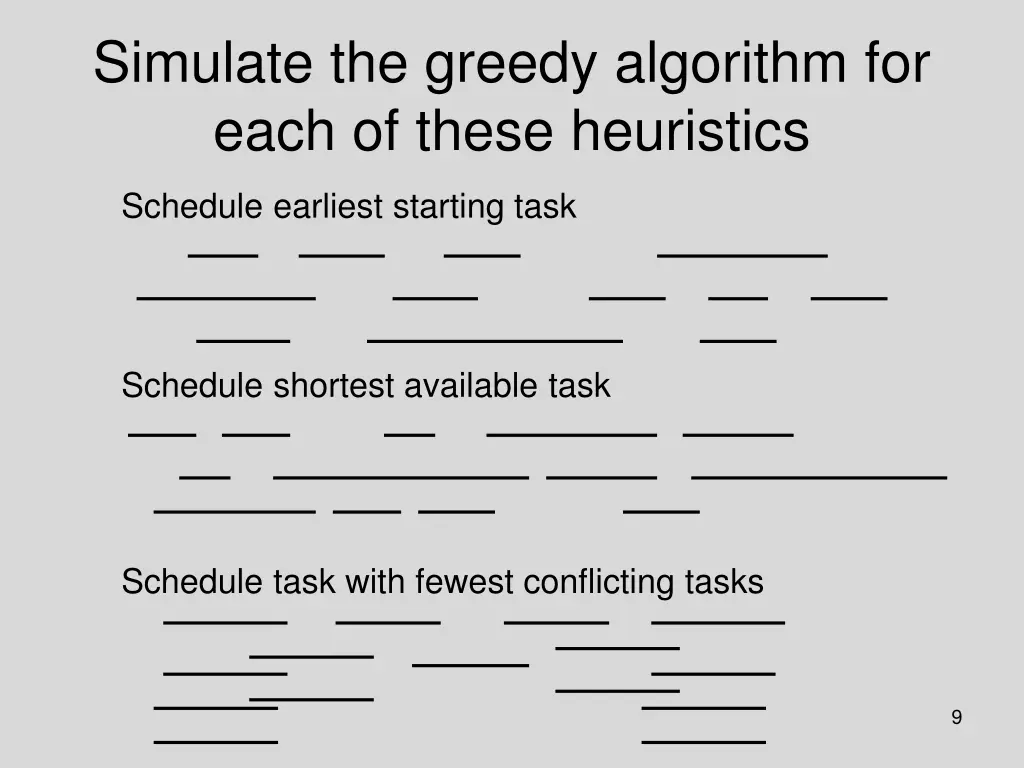 simulate the greedy algorithm for each of these