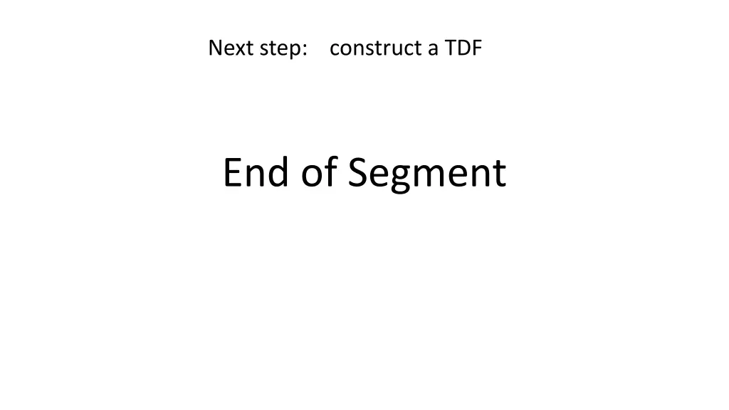 next step construct a tdf