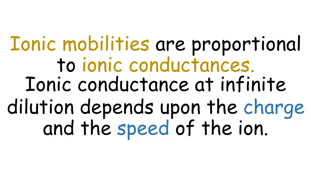 ionic mobilities are proportional to ionic