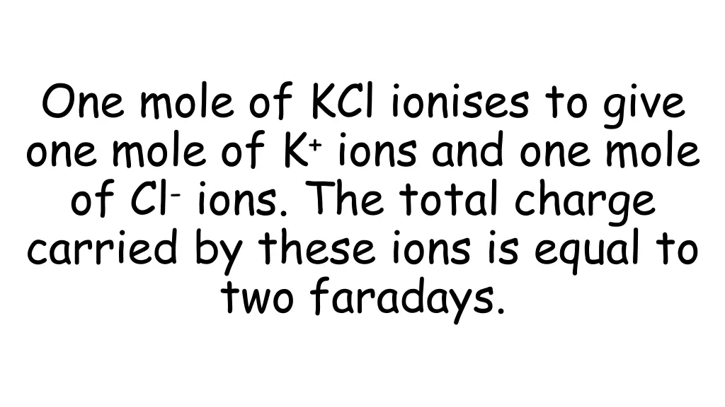 one mole of kcl ionises to give one mole