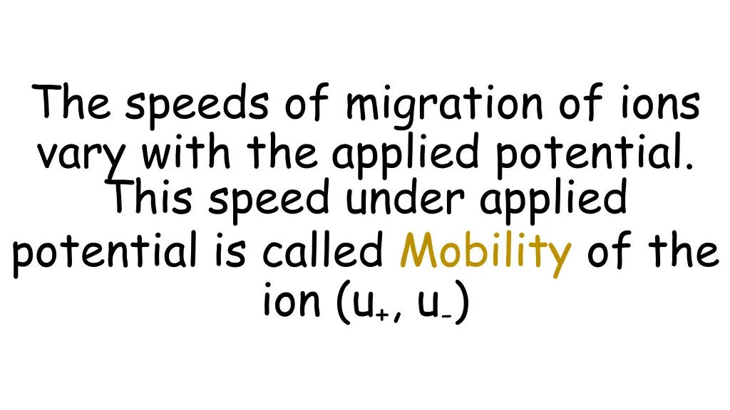 the speeds of migration of ions vary with
