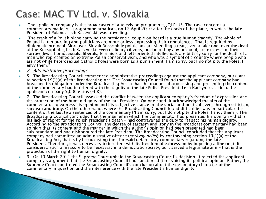 the applicant company is the broadcaster