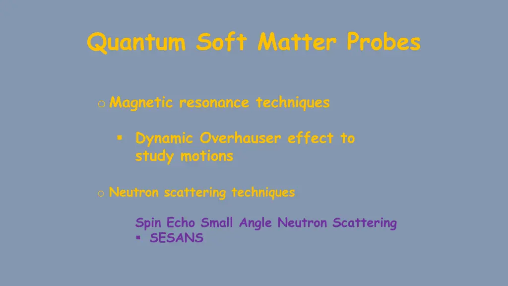 quantum soft matter probes