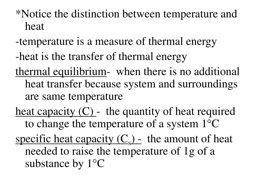 notice the distinction between temperature