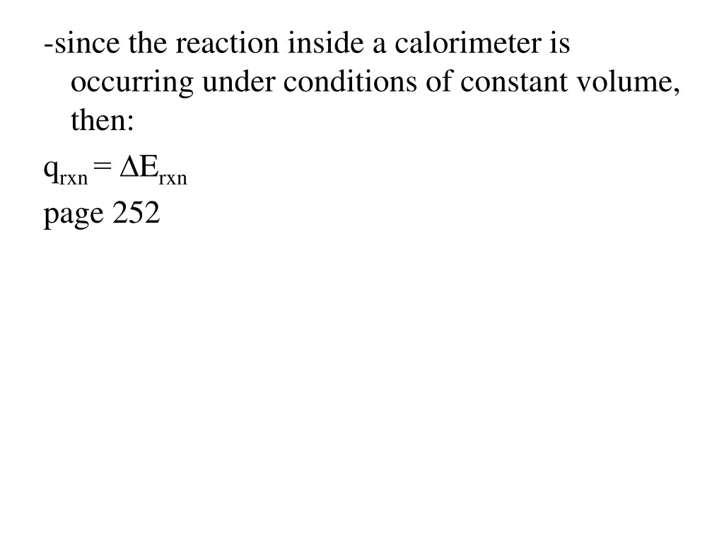 since the reaction inside a calorimeter