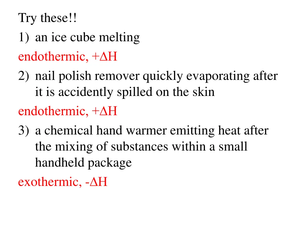 try these 1 an ice cube melting endothermic