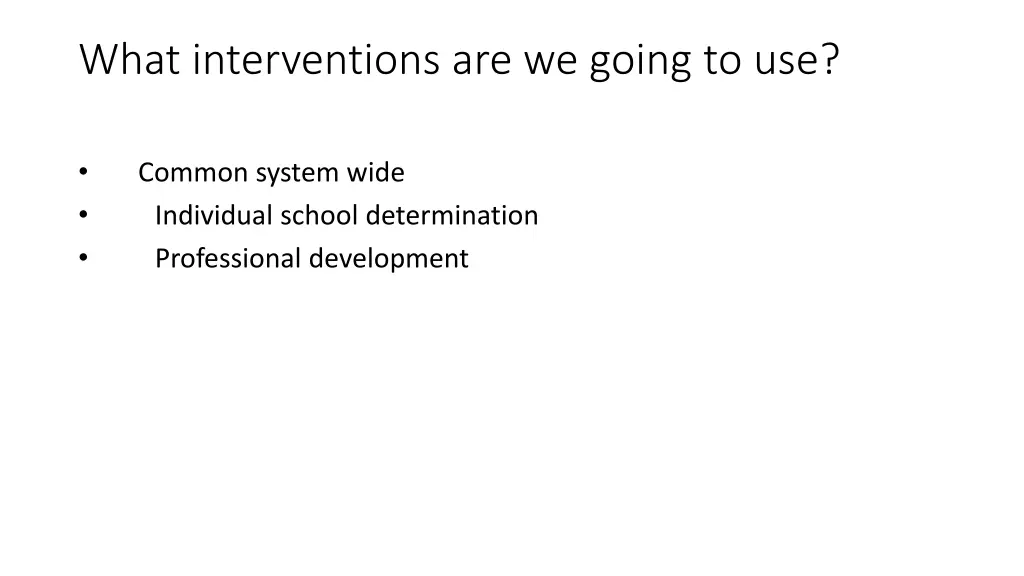 what interventions are we going to use