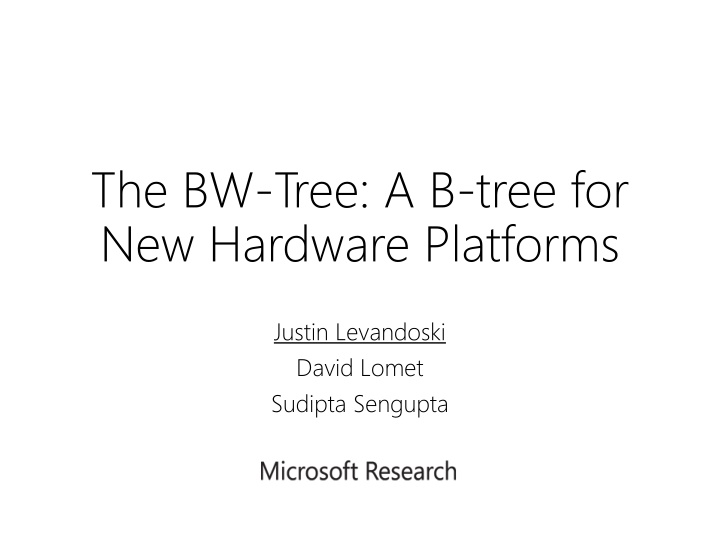the bw tree a b tree for new hardware platforms