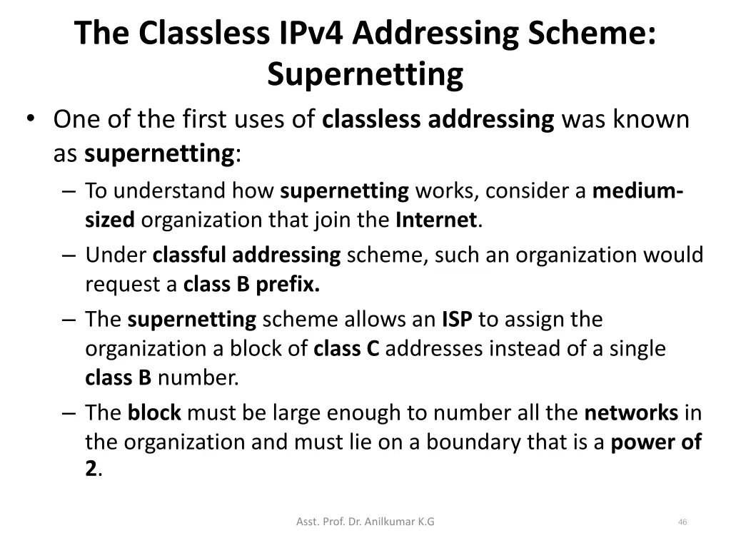 the classless ipv4 addressing scheme supernetting