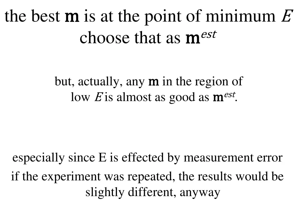 the best m m is at the point of minimum e choose
