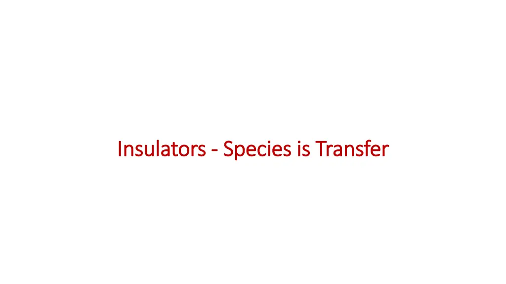 insulators insulators species is transfer species