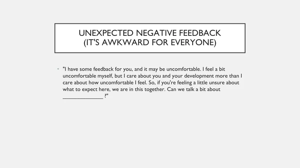 unexpected negative feedback it s awkward