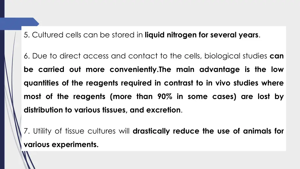 5 cultured cells can be stored in liquid nitrogen