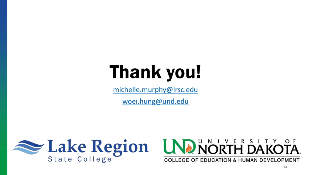 thank you michelle murphy@lrsc edu woei hung@und