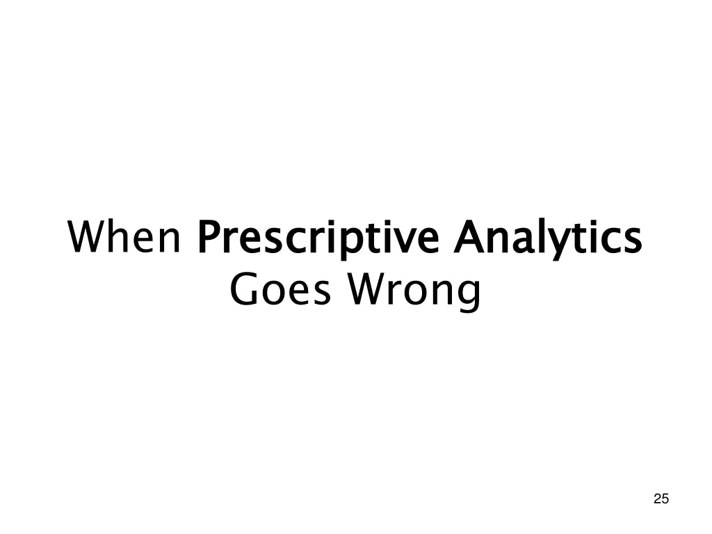 when prescriptive analytics goes wrong