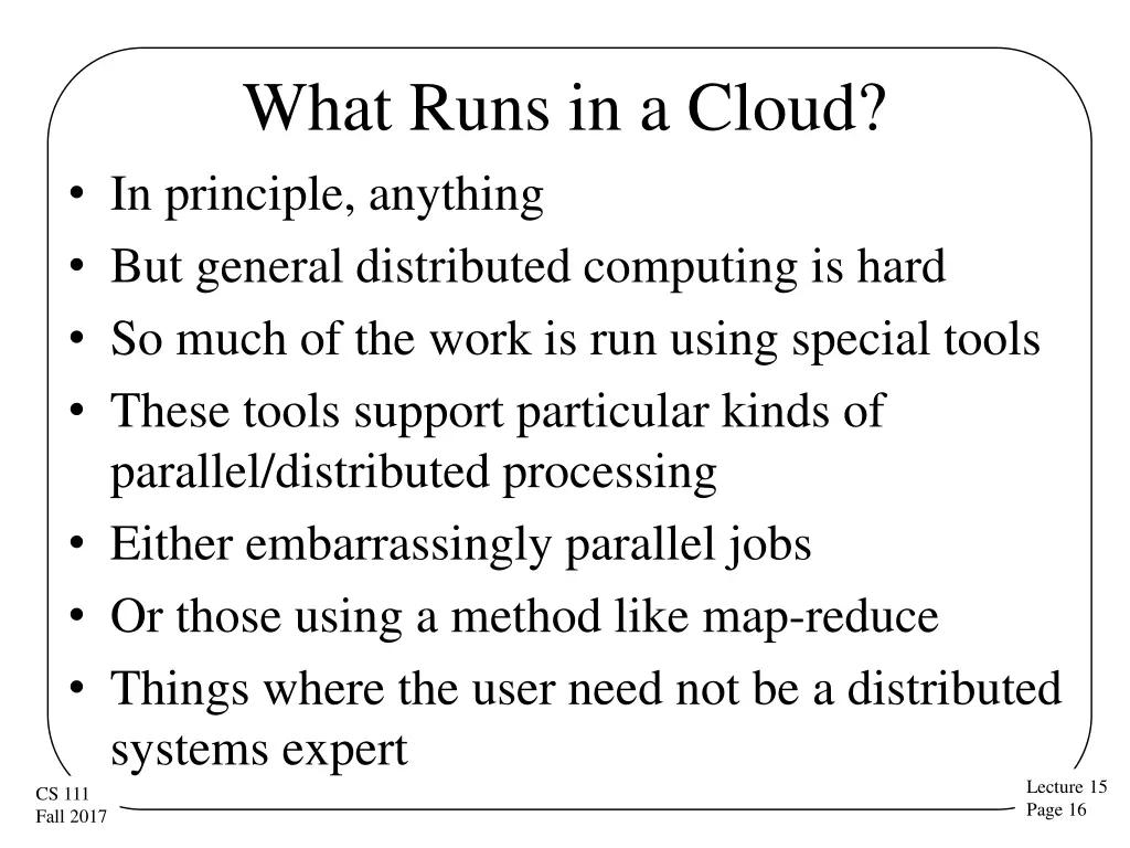 what runs in a cloud in principle anything
