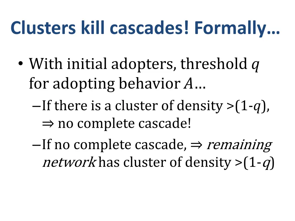 clusters kill cascades formally