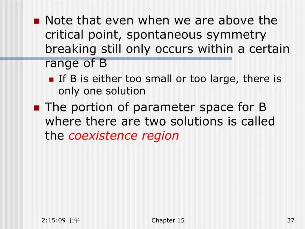 note that even when we are above the critical