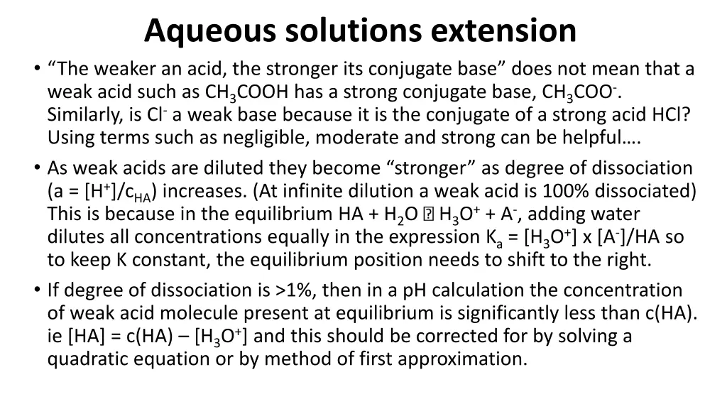 aqueous solutions extension the weaker an acid