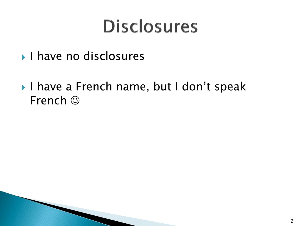 i have no disclosures