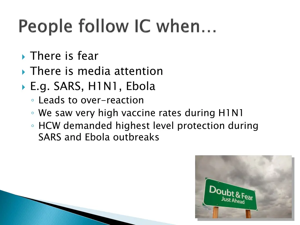 there is fear there is media attention e g sars