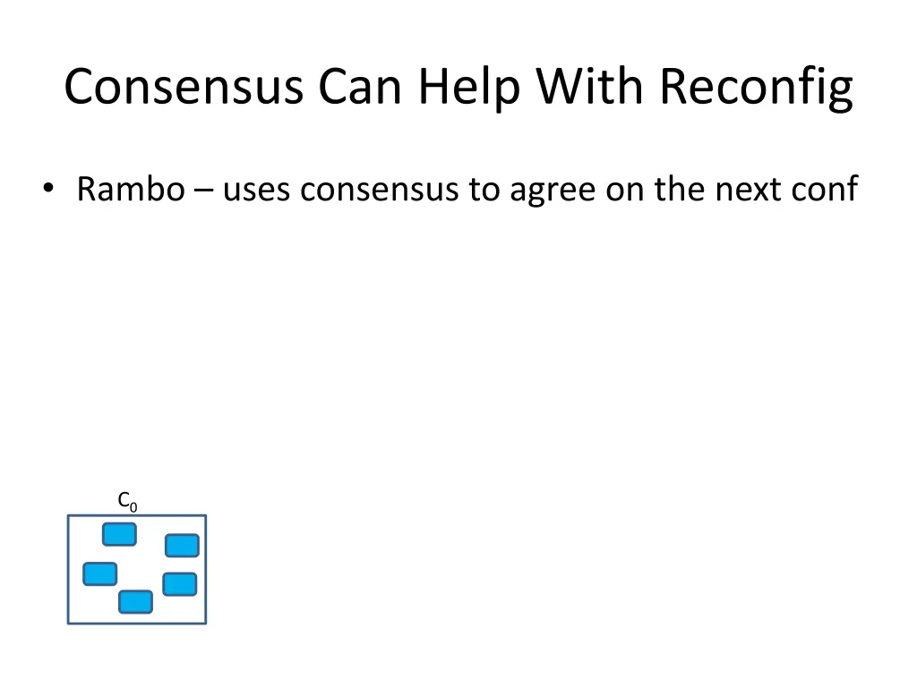 consensus can help with reconfig