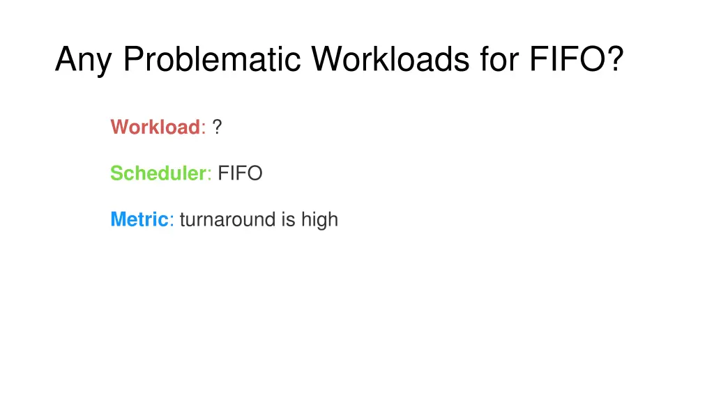 any problematic workloads for fifo