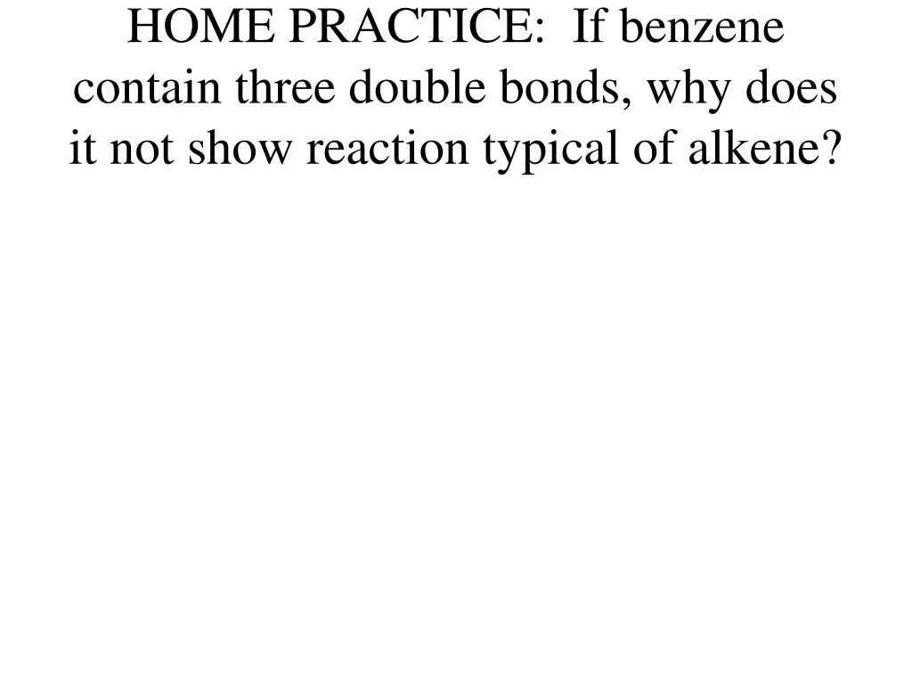 home practice if benzene contain three double