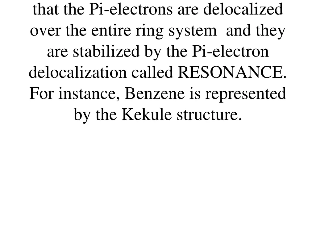 that the pi electrons are delocalized over