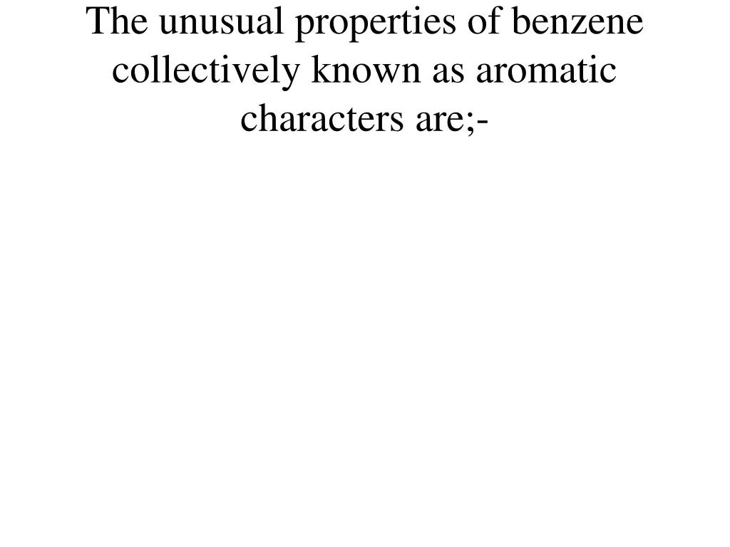 the unusual properties of benzene collectively