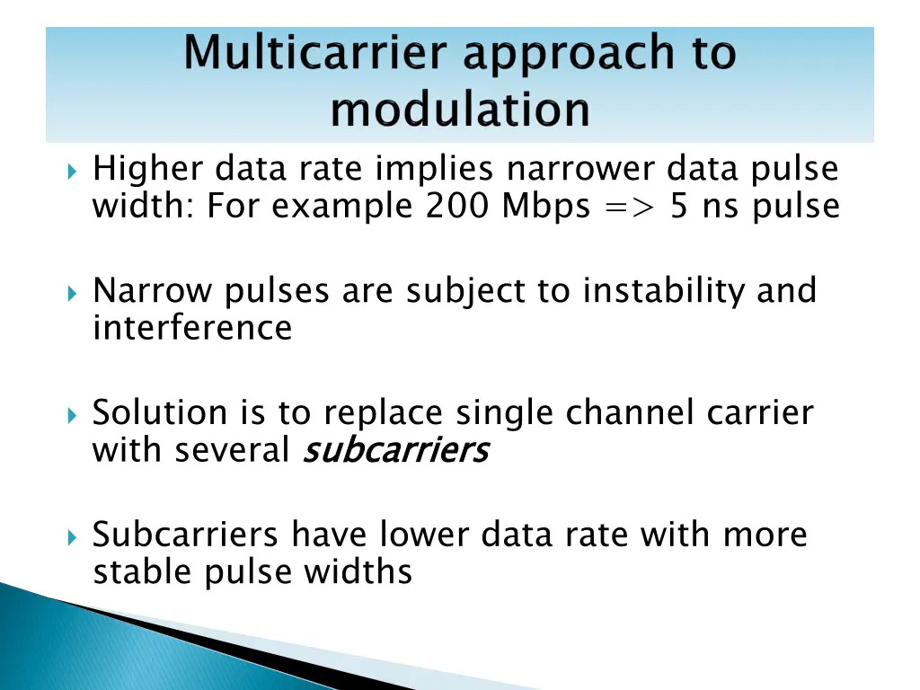 higher data rate implies narrower data pulse