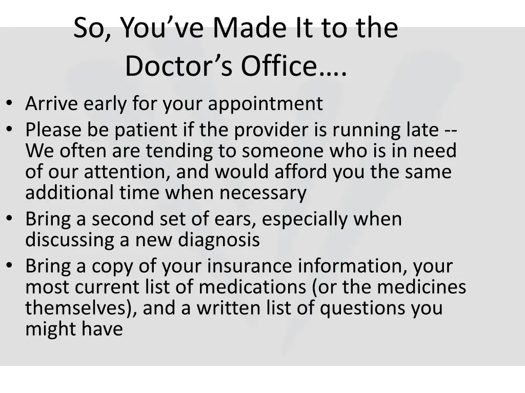 so you ve made it to the doctor s office arrive
