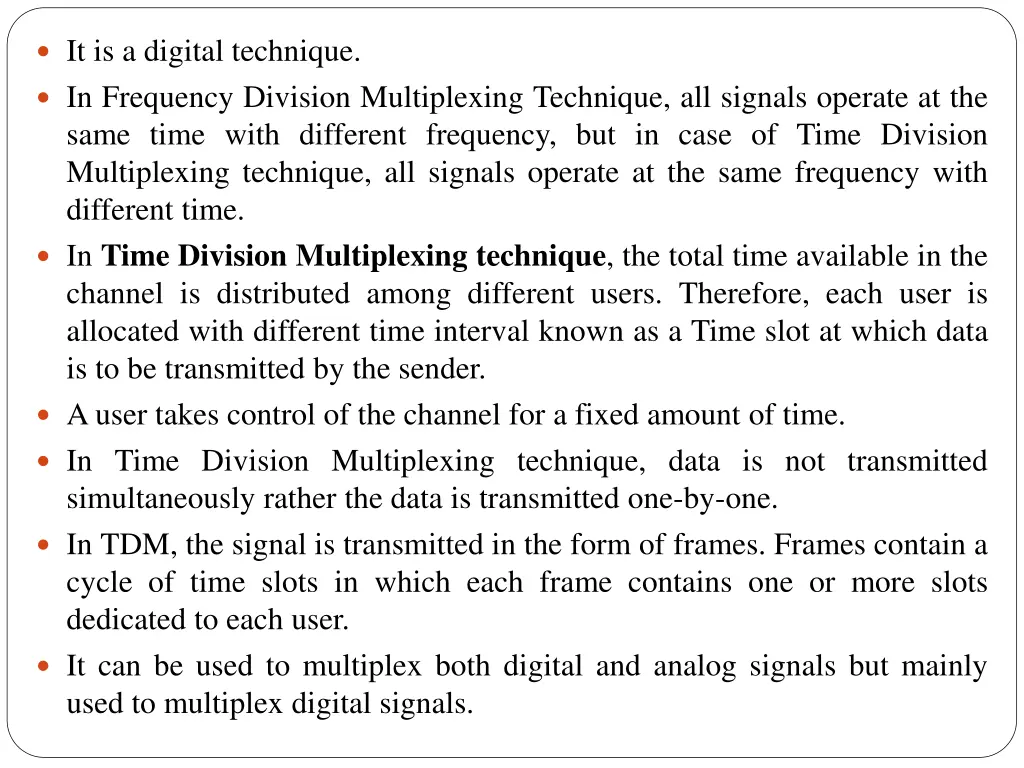 it is a digital technique in frequency division