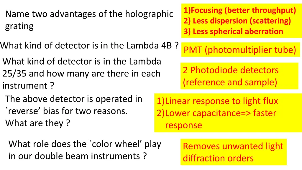 1 focusing better throughput 2 less dispersion