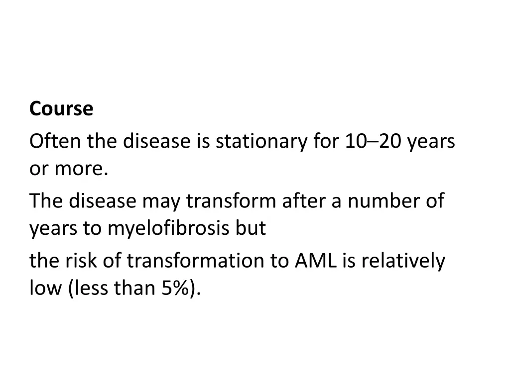 course often the disease is stationary