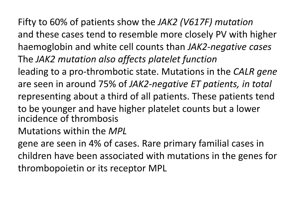 fifty to 60 of patients show the jak2 v617f