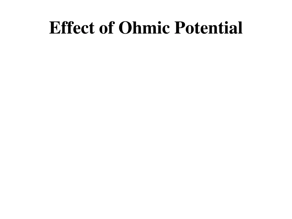 effect of ohmic potential