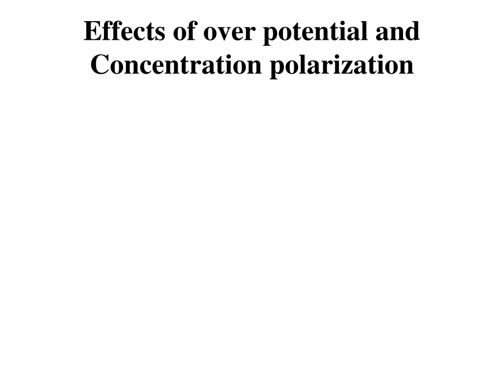 effects of over potential and concentration
