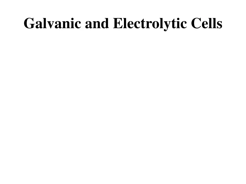 galvanic and electrolytic cells 1