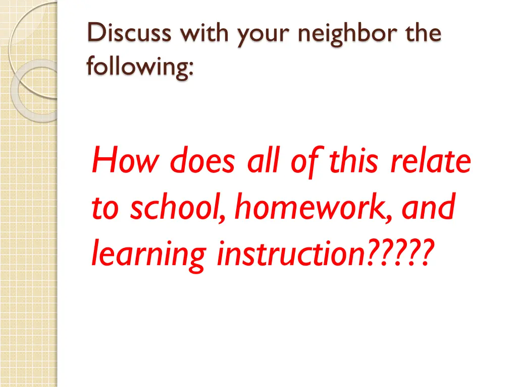 discuss with your neighbor the following