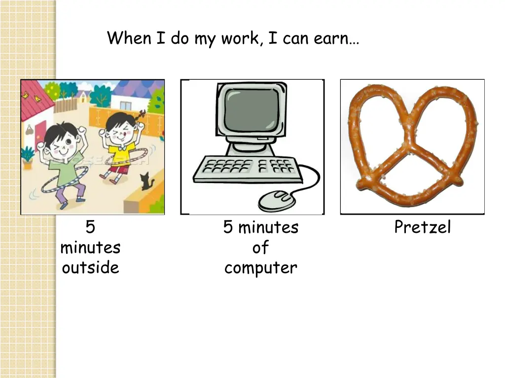 when i do my work i can earn 2