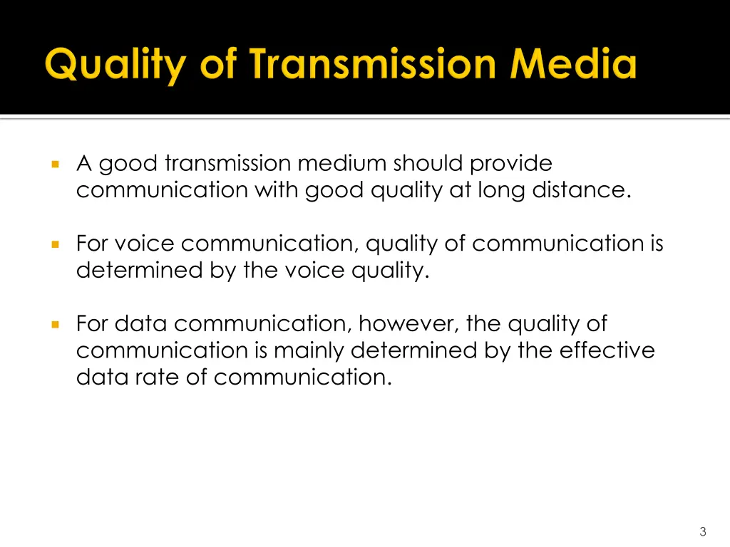 a good transmission medium should provide