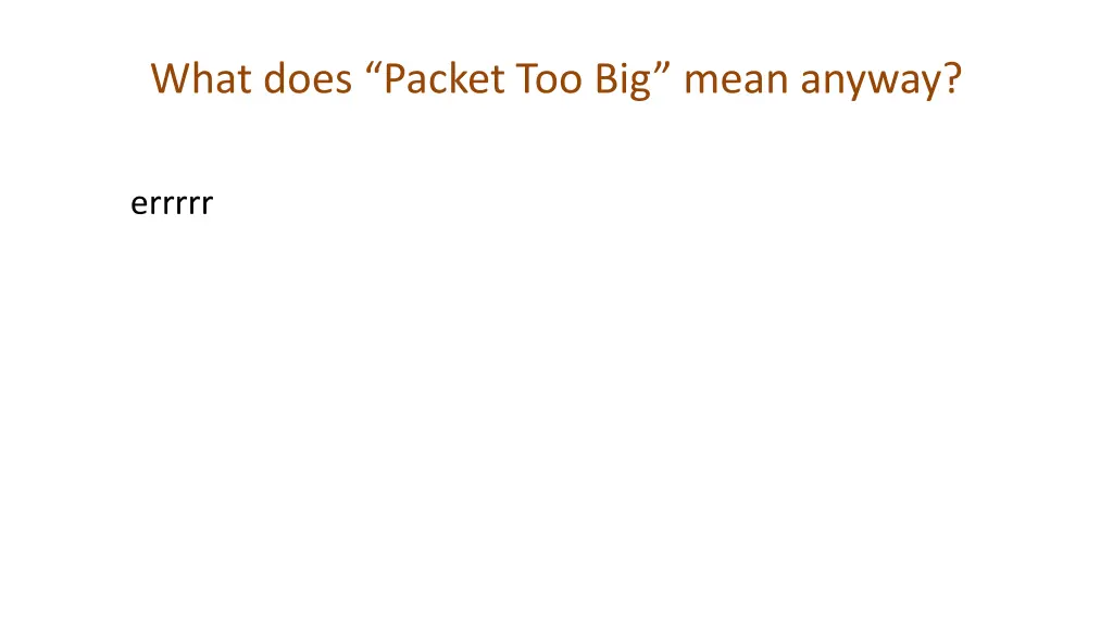 what does packet too big mean anyway