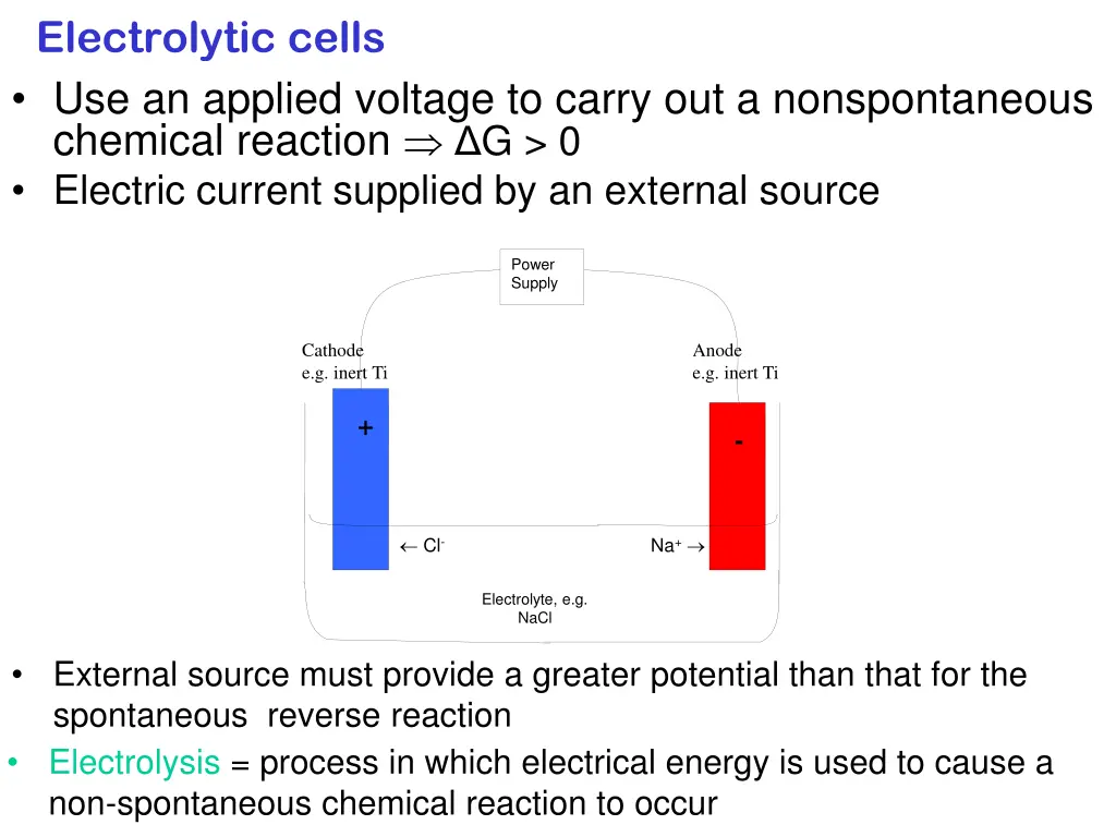 electrolytic cells use an applied voltage