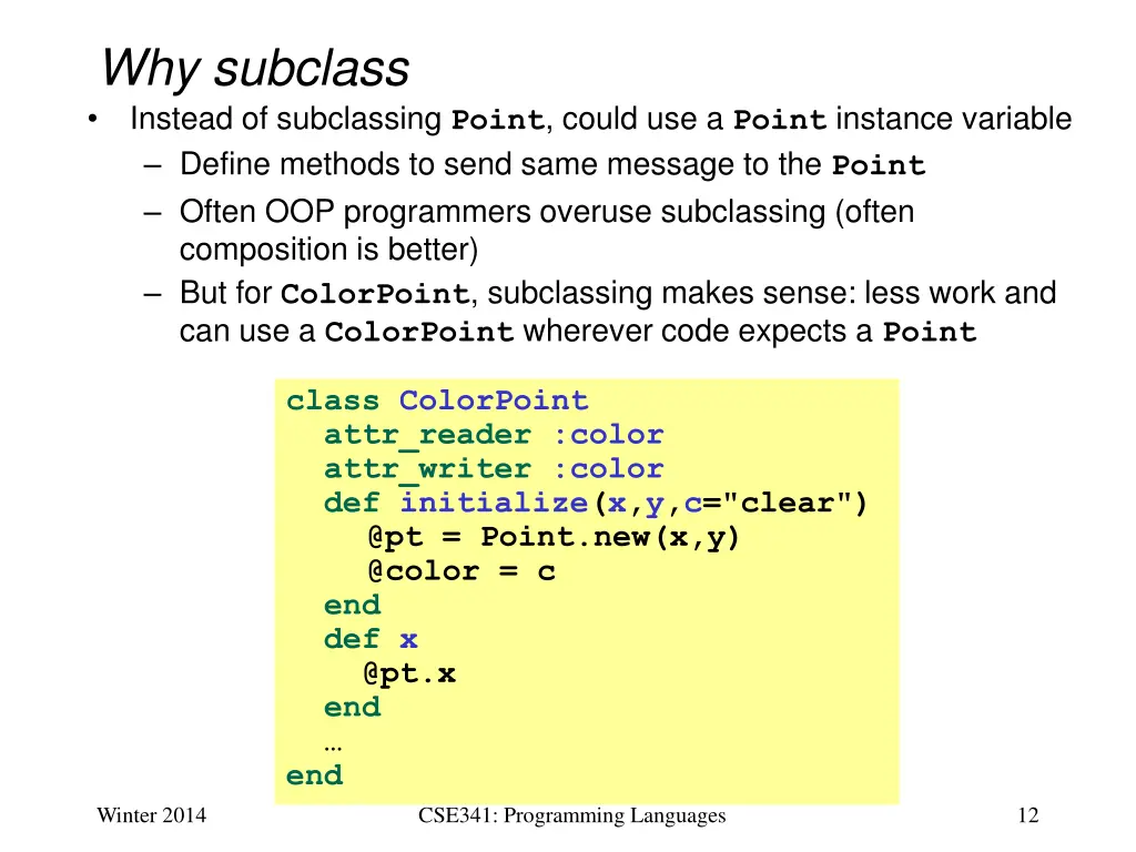 why subclass instead of subclassing point could