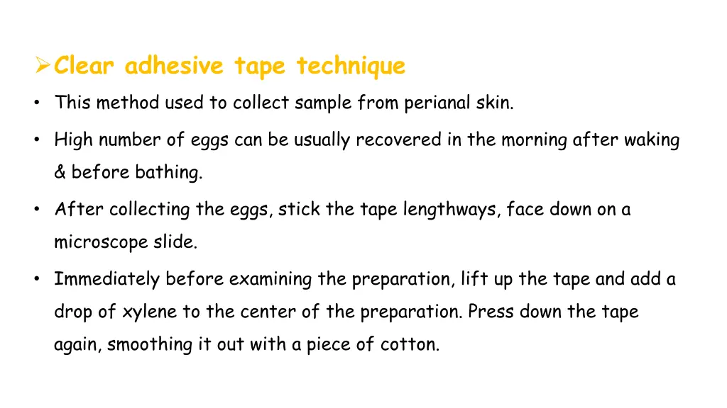 clear adhesive tape technique this method used