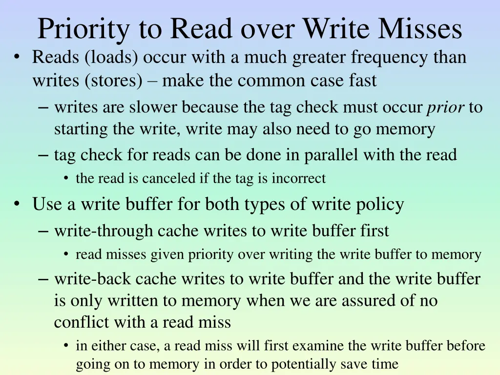 priority to read over write misses reads loads