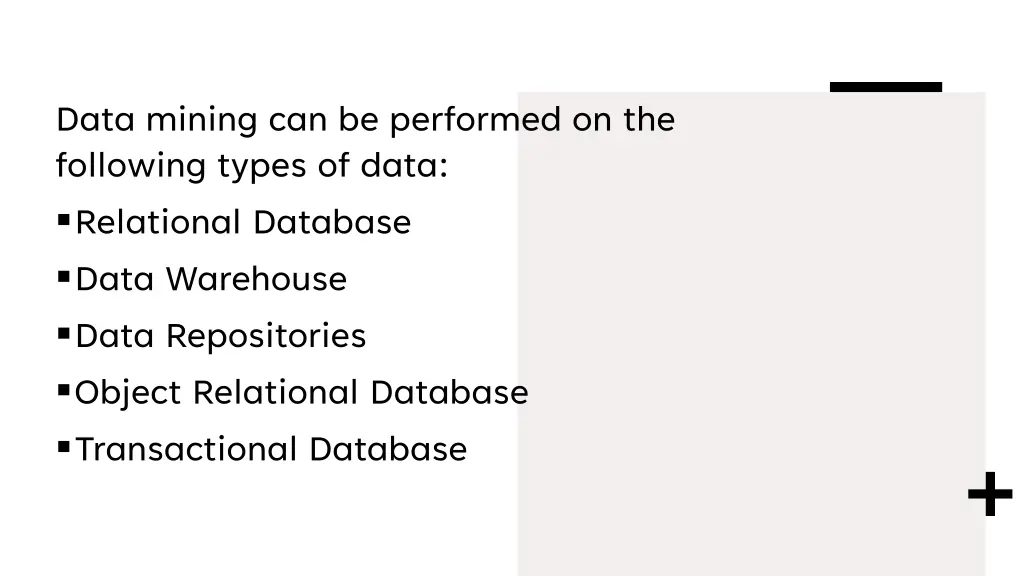 data mining can be performed on the following