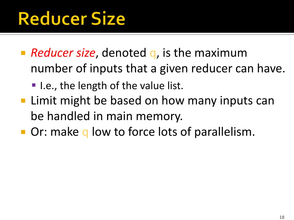 reducer size denoted q is the maximum number